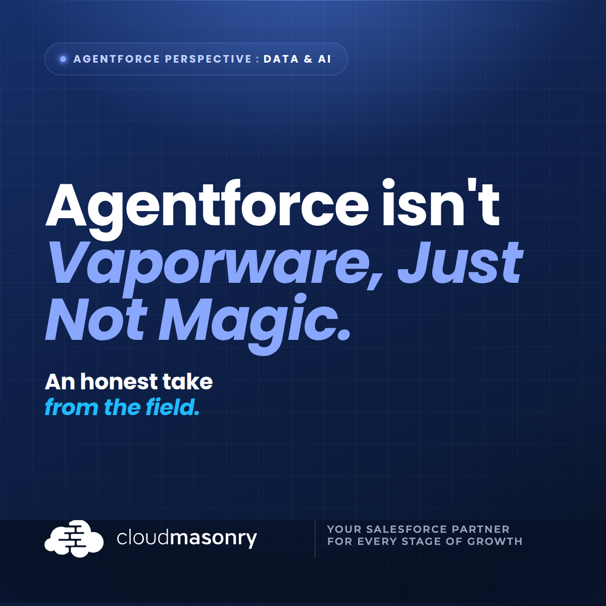Agentforce Isn’t Vaporware.  It’s Just Not Magic Either.