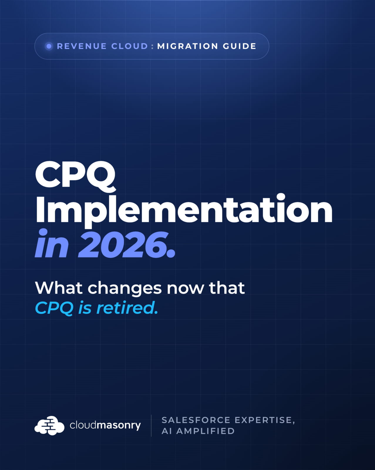 CPQ Implementation in 2026: What Changes Now That CPQ Is Retired