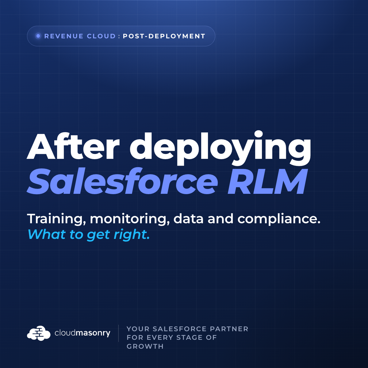 What are the key considerations after deploying Saleforce RLM?